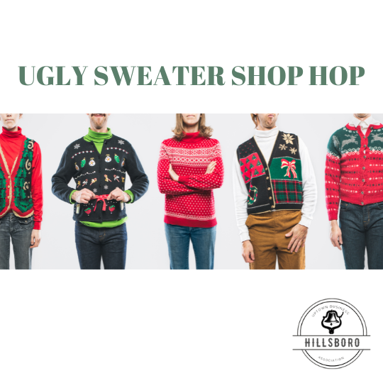 Hillsboro Uptown December Shop Hop: Ugly Sweater